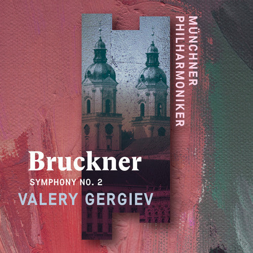 Bruckner / Valery Gergiev - Anton Bruckner: Symphony 2 [CD]