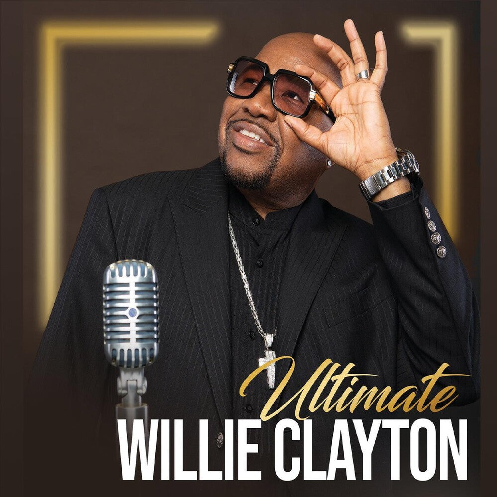 Willie Clayton - Ultimate Willie Clayton 1 [CD]