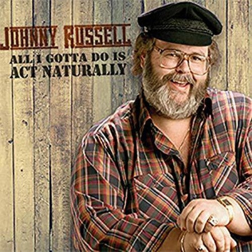 Russell,johnny - All I Gotta Do Is Act Naturally - Music CD