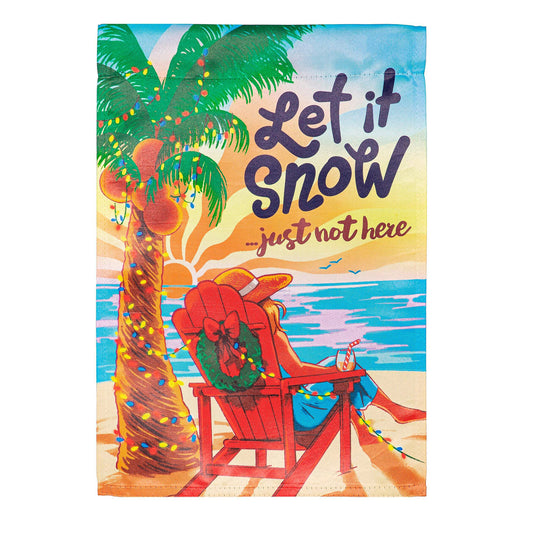 Let it Snow Just Not Here Suede House Flag