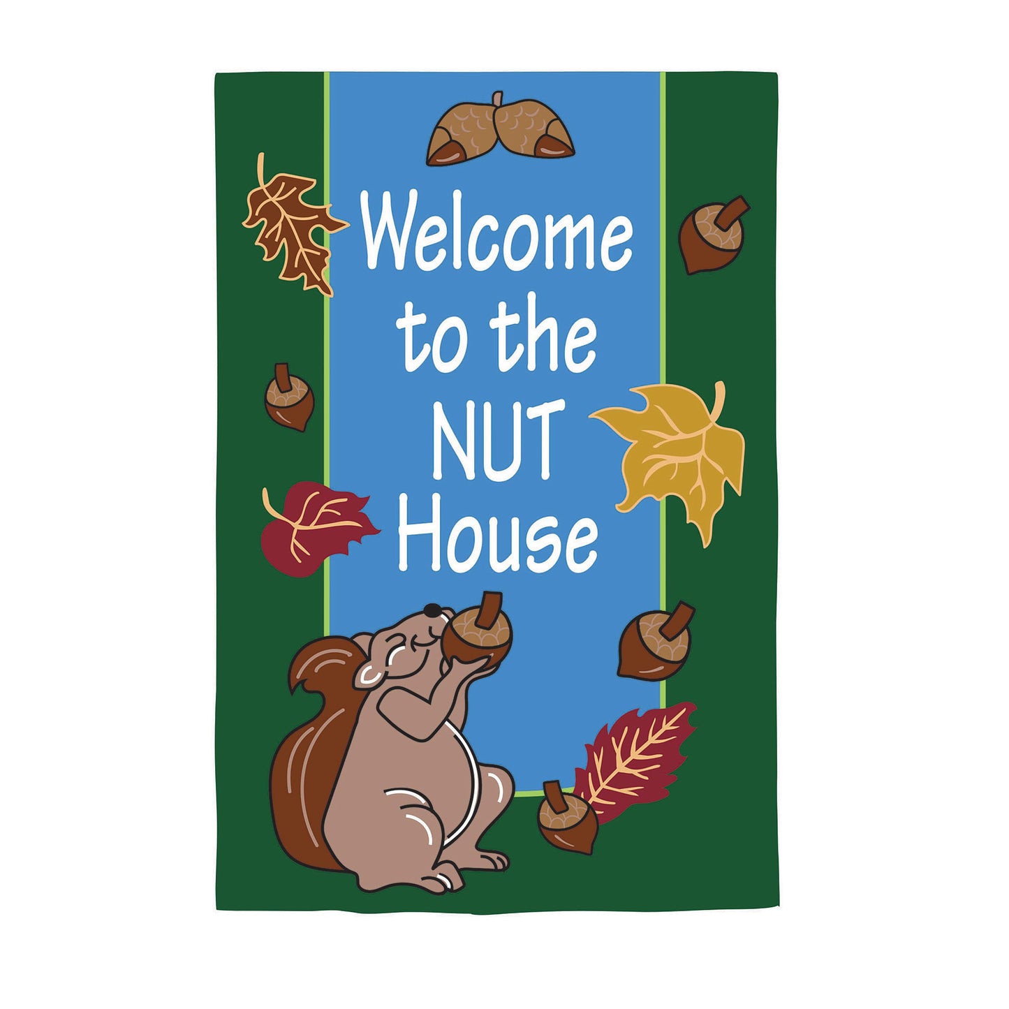 Welcome to the Nut House Applique Garden Flag