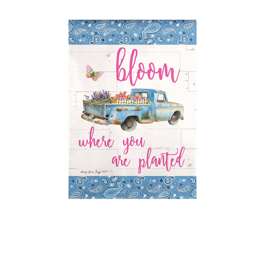 Bloom Where You Are Planted Truck Garden Suede Flag