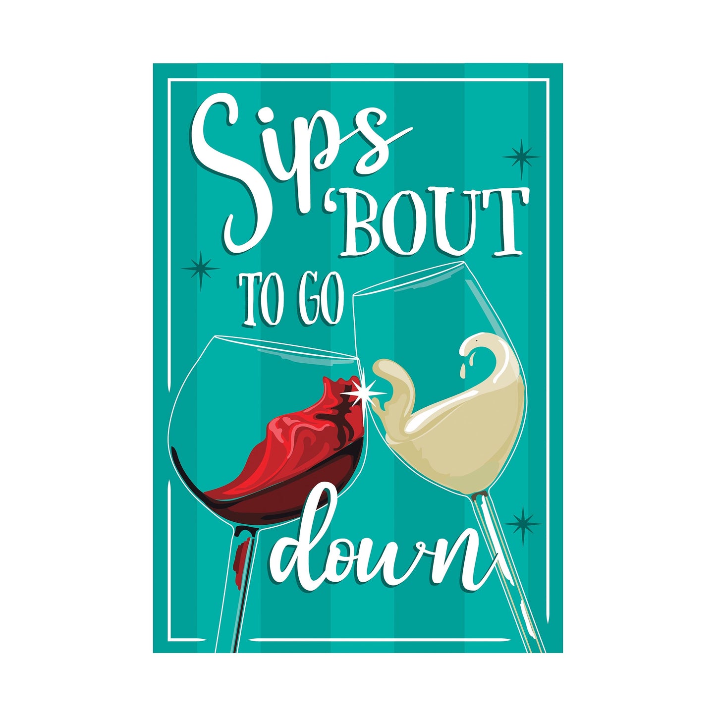 Sips 'Bout To Go Down Burlap Garden Flag