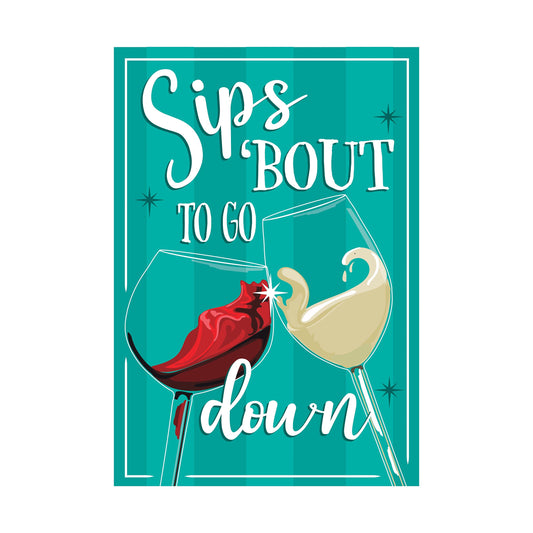 Sips 'Bout To Go Down Burlap Garden Flag