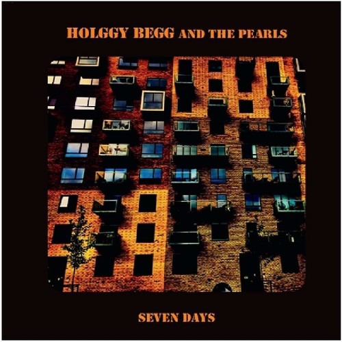Holggy Begg & The Pearls - Seven Days [CD]