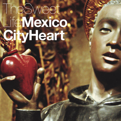 Sweet Life - Mexico City Heart - Vinyl Record
