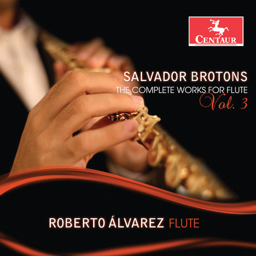 Brotons / Alvarez - Complete Works for Flute 3 Music CD