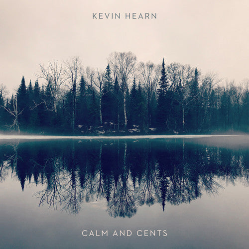 Kevin Hearn - Calm + Cents Music CD