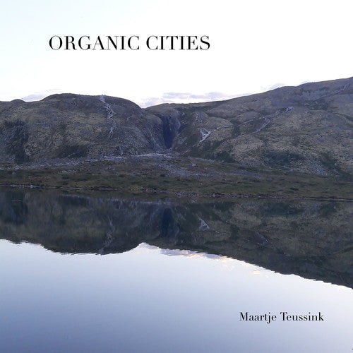 Maartje Teussink - Organic Cities Music CD