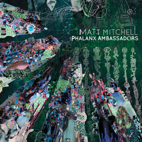 Matt Mitchell - Phalanx Ambassadors [CD]