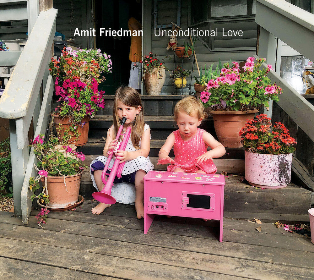 Amit Friedman - Unconditional Love Music CD