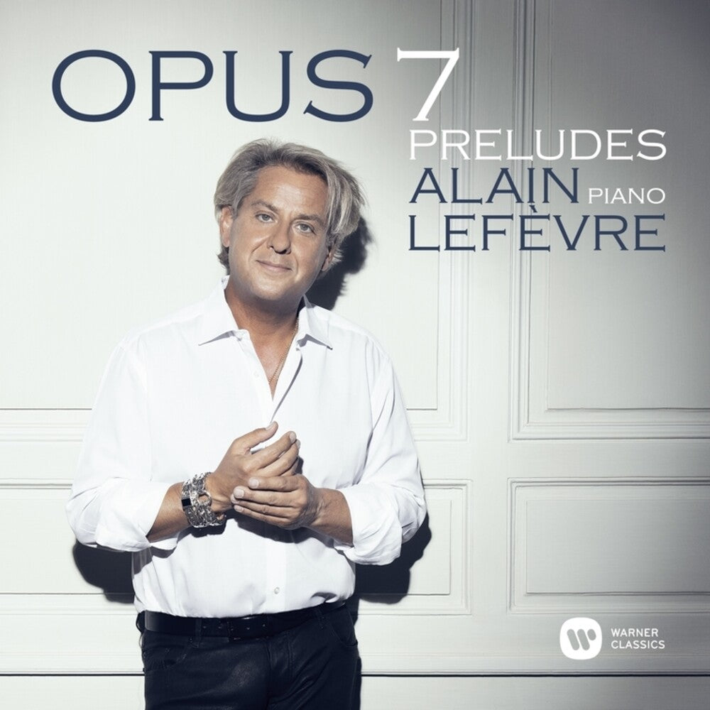 ALAIN LEFEVRE - Opus 7 - Preludes [Digipak]