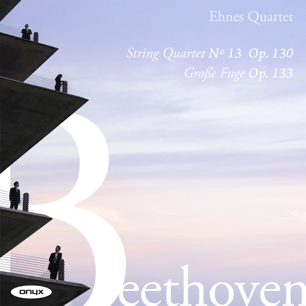 Ehnes Quartet - Beethoven: Str Qrt No. 13 Op. 130 Grosse Fuge Op. [CD]