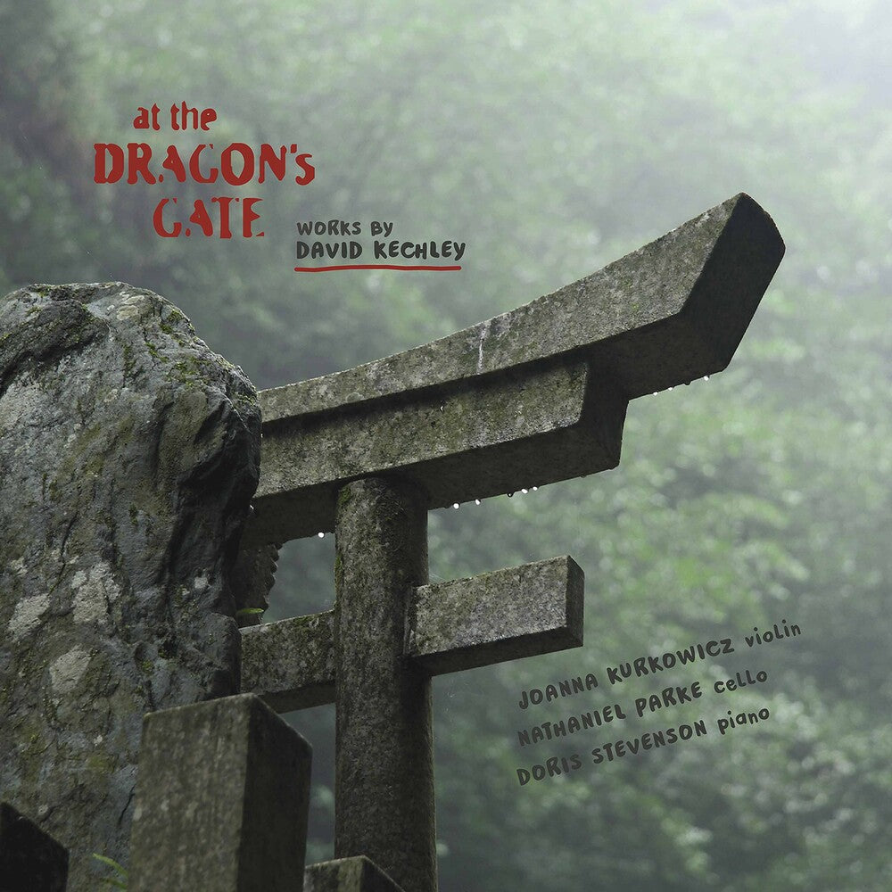 Kechley / Kurkowicz / Stevenson - At The Dragon's Gate (2pk) [2 CD]