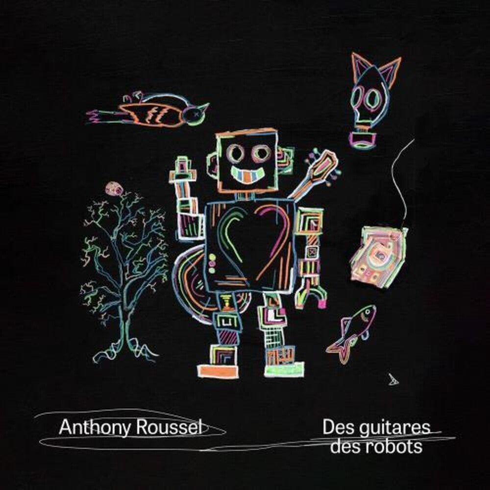 Anthony Roussel - Des Guitares Des Robots (Can) Music CD