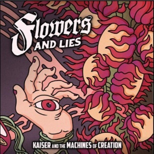 Kaiser & the Machines of Creation - Flowers & Lies [CD]