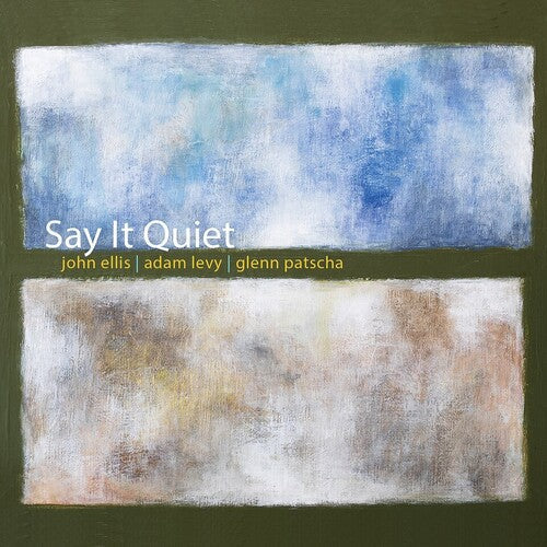 Ellis,john / Levy,adam / Patscha,glenn - Say It Quiet - Music CD