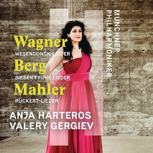 Harteros,anja / Gergiev,velery - Wagner Berg Mahler - Music CD