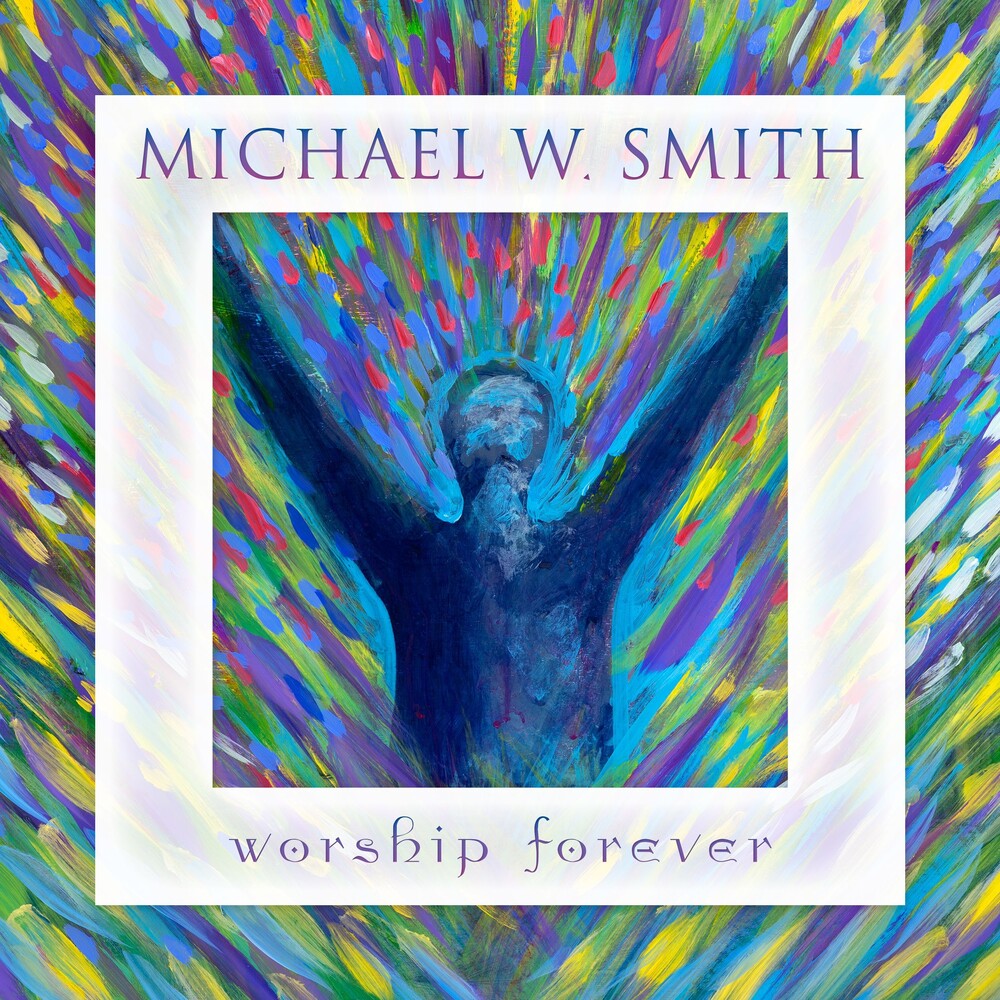 Michael Smith  W - Worship Forever [CD]