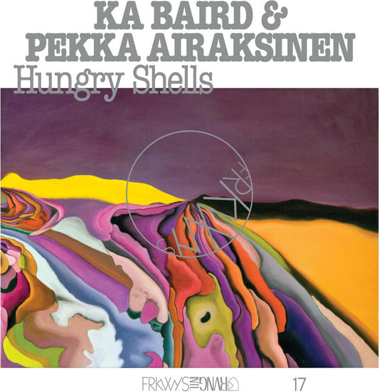 Ka Baird & Pekka Airaksinen - FRKWYS Vol. 17: Hungry Shells [LP] Vinyl Record