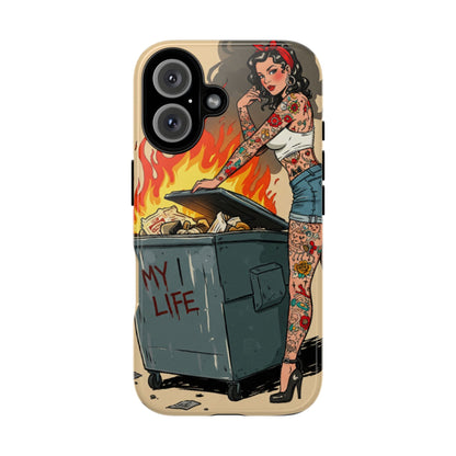 My Life is a Dumpster Fire Tough Phone Case