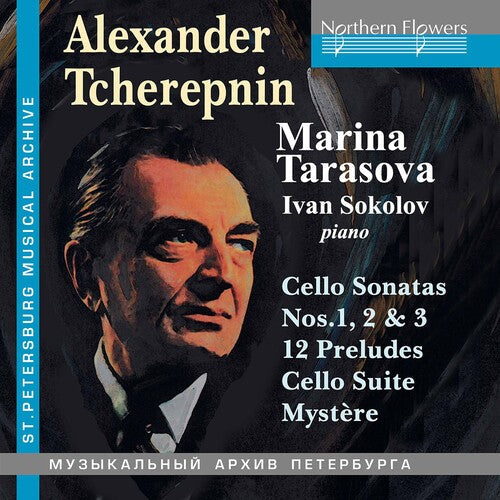 Tarasova,marina / Sokolov,igor - Alexander Tcherepnin: Cello Music 3 Sonatas 12 - Music CD