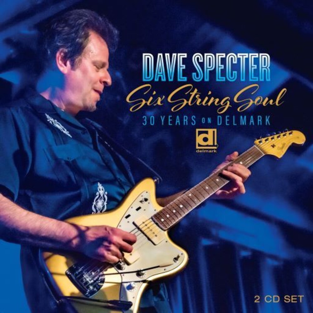 Dave Specter - Six String Soul: 30 Years On Delmark [2 CD]