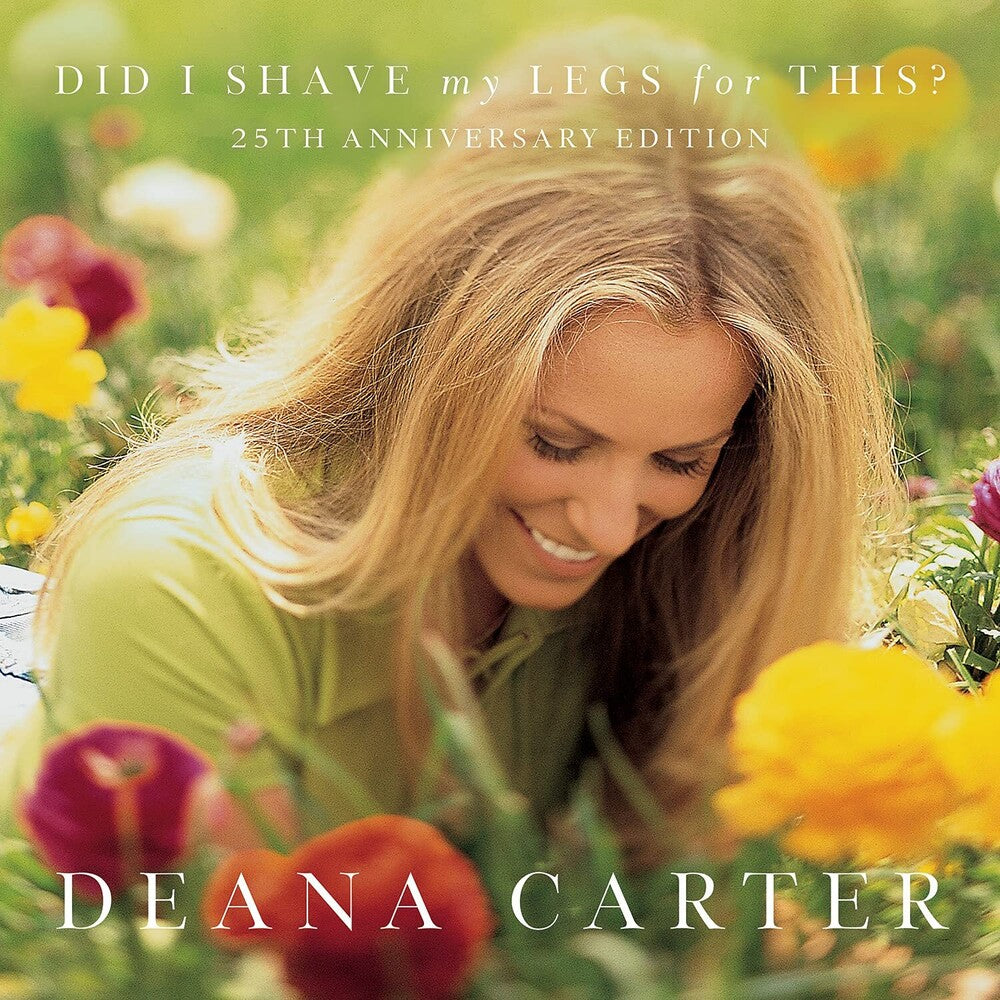 Deana Carter - Did I Shave My Legs For This?: 25th Anniversary [CD]