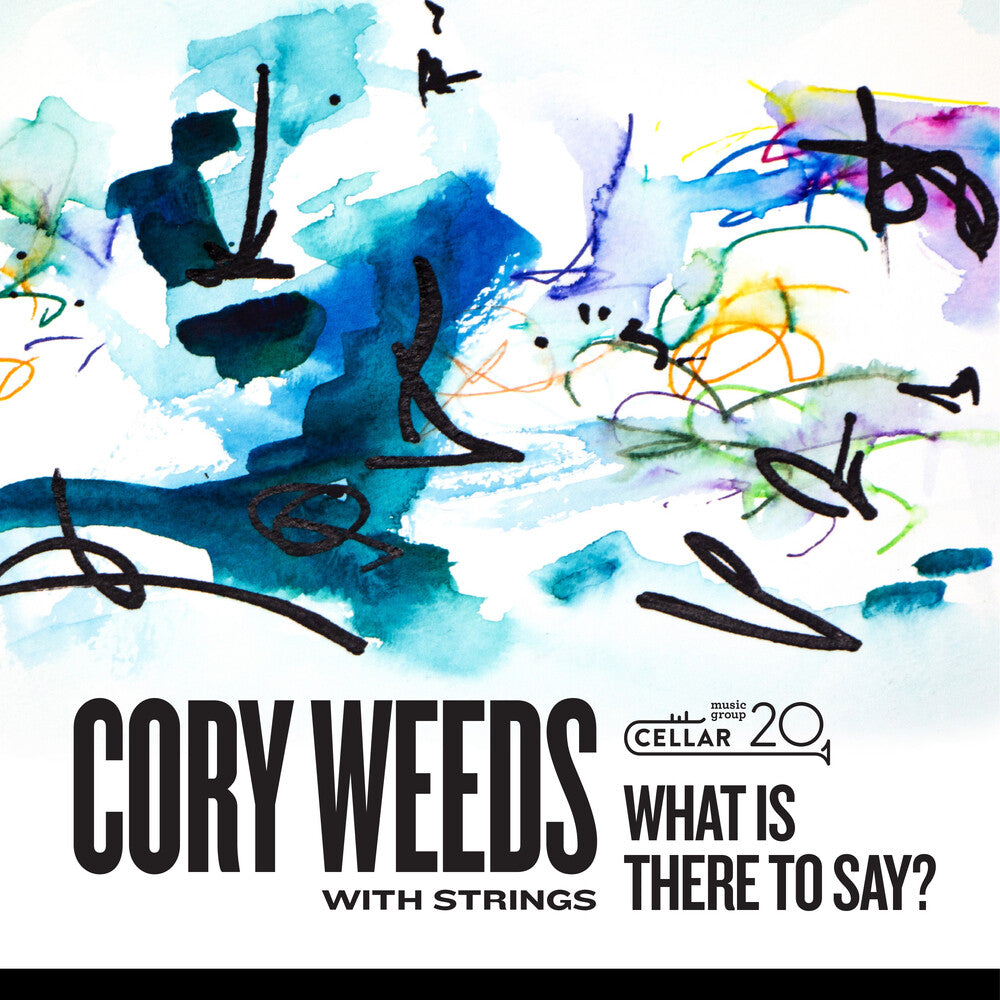 Cory Weeds - With Strings: What Is There To Say? Music CD