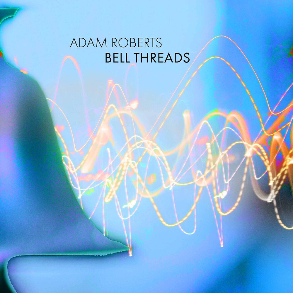 Roberts - Bell Threads [CD]