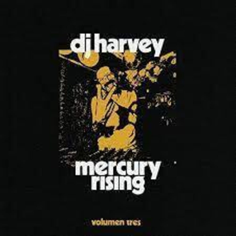 Dj Harvey Is The Sound Of Mercury Rising Volumen 3 - Dj Harvey Is The Sound Of Mercury Rising Volumen 3 Music CD