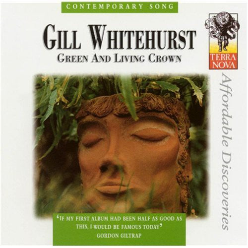 Gill Whitehurst - Green and Living Crown [CD]
