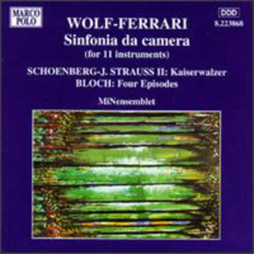 Wolf-ferrari / Strauss,j. / Bloch / Minensemblet - Sinfonia Da Camera / Kaiserwalzer / 4 Episodes - Music CD