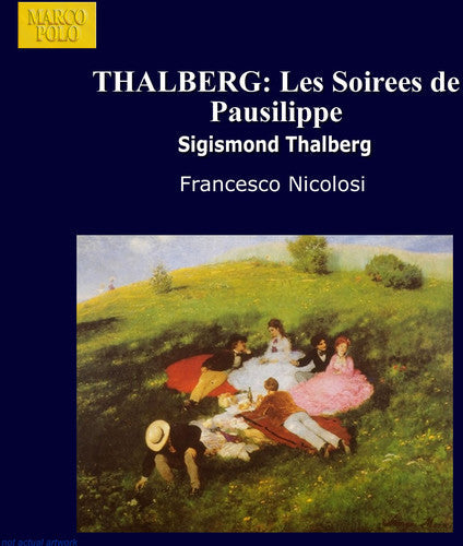 Thalberg / Nicolosi - Soiress De Pausilippe Op 75 - Music CD