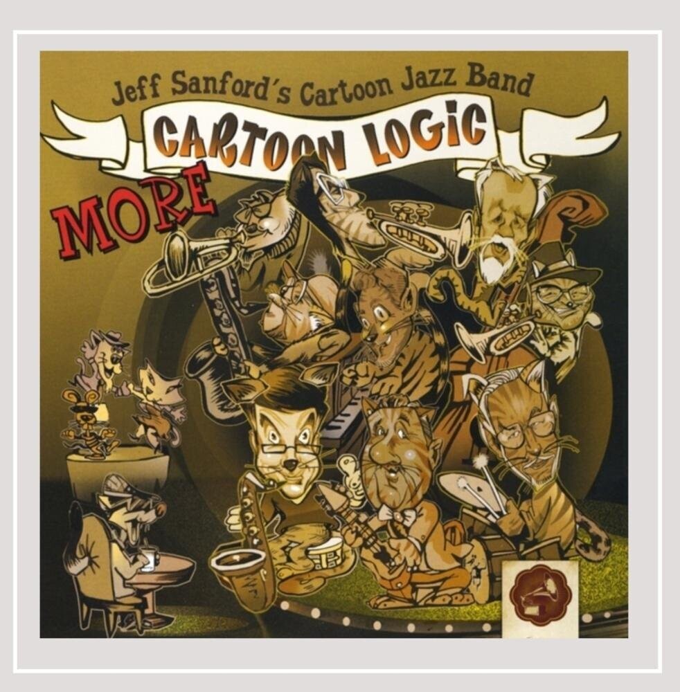 Jeff Sanford's Cartoon Jazz Band - More Cartoon Logic! [CD]