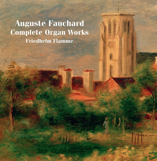 Fauchard / Flamme - Complete Organ Works (Hybr) (3pk) [3 CD]