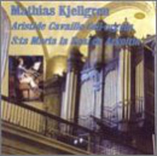 Mathias Kjellgren - Kjellgren Plays Aristide Cavaille-Coll Organ Music CD
