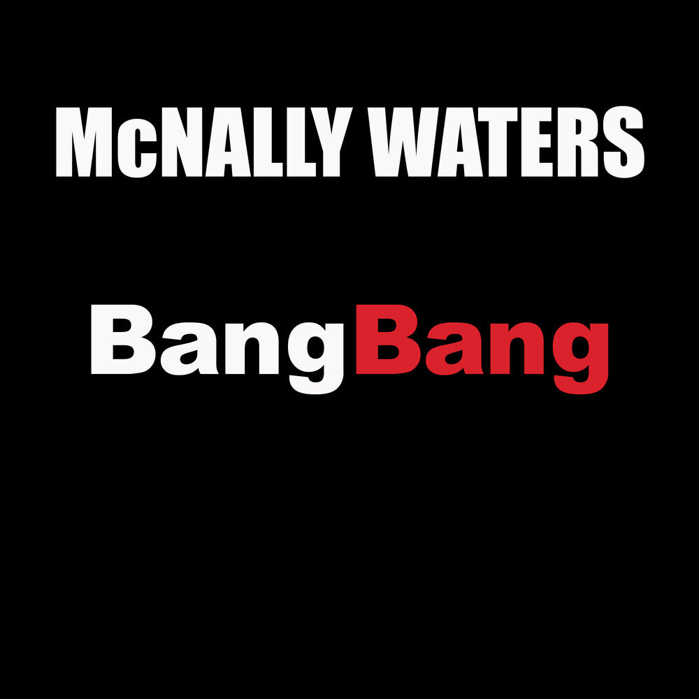 McNally Waters - Bang Bang [CD]