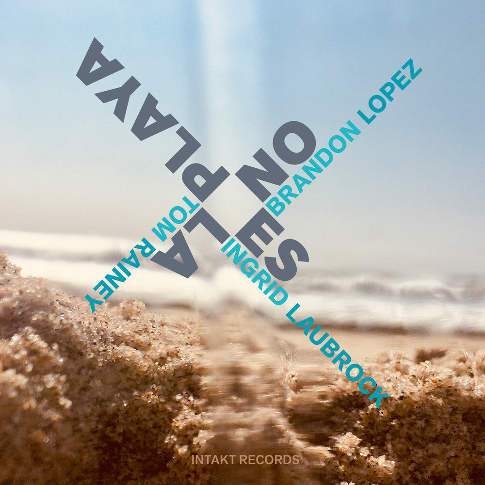 Ingrid Laubrock  / Lopez,Brandon / Rainey,Tom - No Es La Playa Music CD