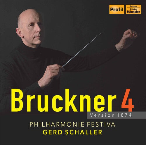 Bruckner / Philharmonie Festiva / Schaller - Bruckner 4 - Version 1874 - Music CD