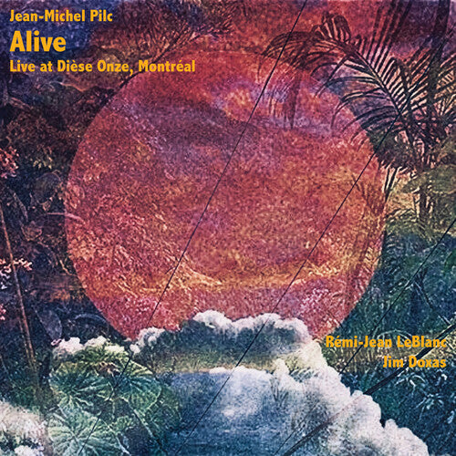 Pilc,jean-michel - Alive - Live At Diese Onze Montreal - Music CD
