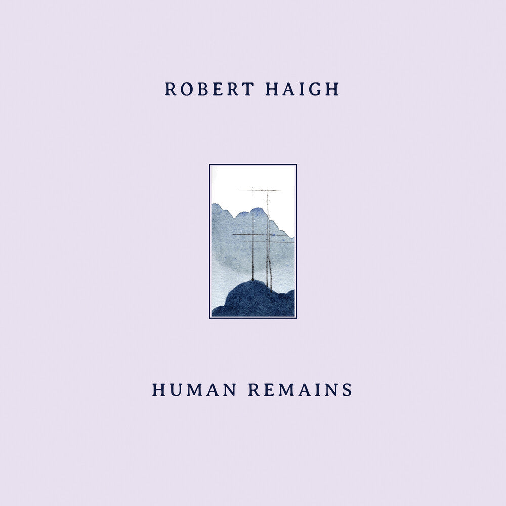 Robert Haigh - Human Remains Music CD