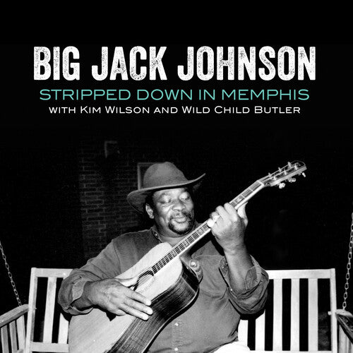 Johnson,jack Big / Wilson,kim / Butler,wild Child - Stripped Down In Memphis - Music CD