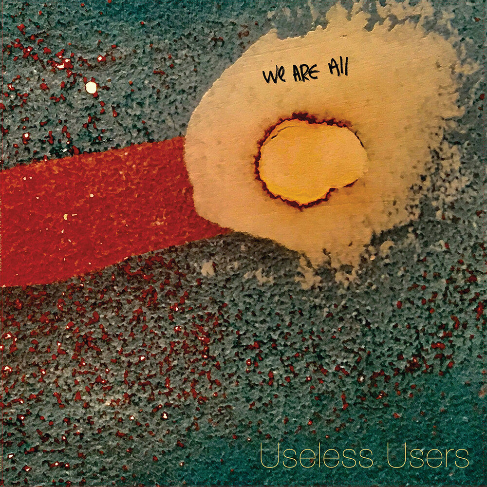 Useless Users - We Are All Useless Users [LP] Vinyl Record