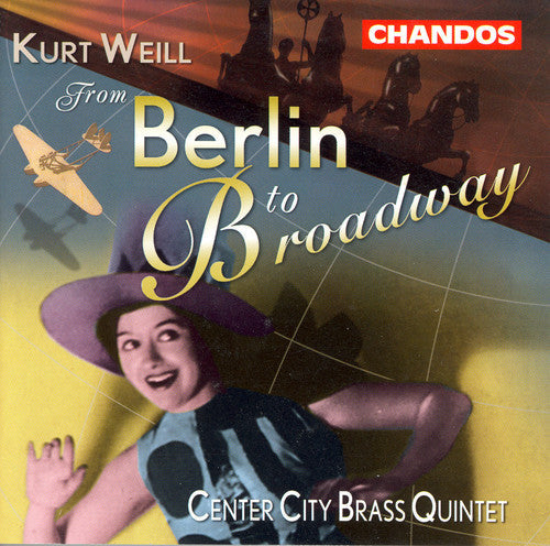 Weill / Center City Brass - From Berlin To Broadway - Music CD