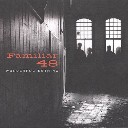 Familiar 48 - Wonderful Nothing Music CD