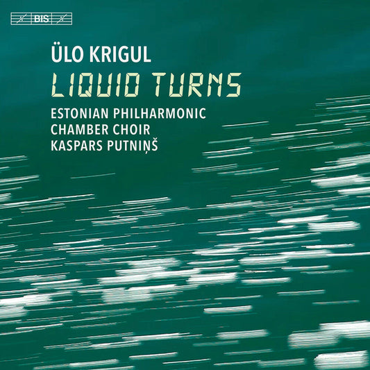 Krigul / Estonian Philharmonic Chamber Choir - Liquid Turns (Hybr) [CD]