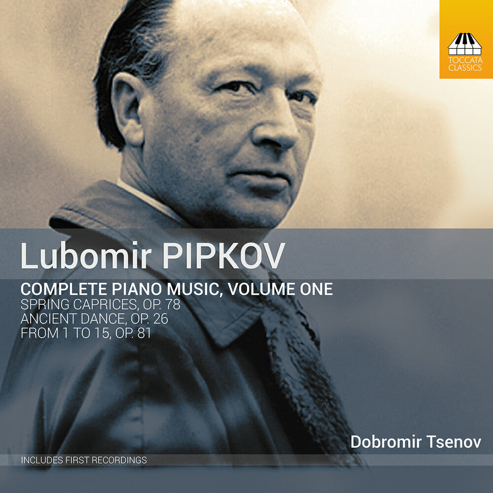 Pipkov / Tsenov - Complete Piano Music 1 [CD]