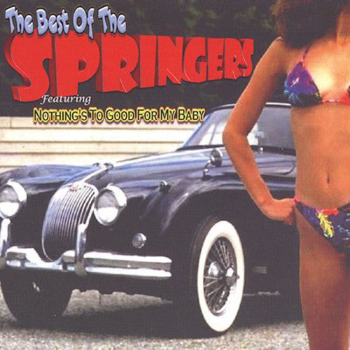 The Springers - The Best Of Springers: Nothing Too Good For My Baby Music CD