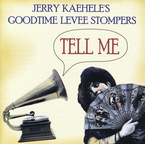Jerry Kaehele & Goodtime Levee Stompers - Tell Me [CD]